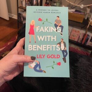 Faking with Benefits by Lily Gold